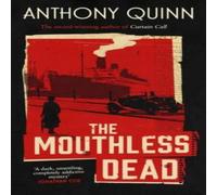Anthony Quinn The Mouthless Dead : 'Completely addictive' Jonathan Coe Hardback Book Anthony Quinn Multicolor