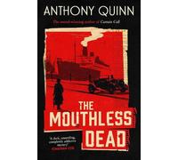 Anthony Quinn The Mouthless Dead : 'Completely addictive' Jonathan Coe Paperback Anthony Quinn Multicolor