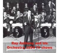 Anthony, Ray And His Orchestra - TV Shows 1954
