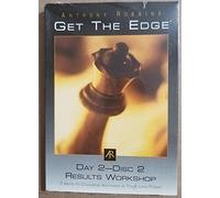 Anthony Robbins Get the Edge Day 2-disc 2 Results Workshop (7 Keys To Changing Anything In Your Life-Today, Day 2-Disc 2)