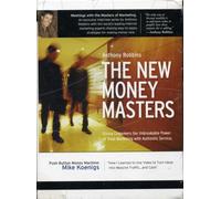 Anthony Robbins - The New Money Masters - Push Button Money Machine - Mike Koenigs