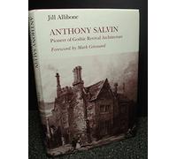 Anthony Salvin: Pioneer of Gothic Revival Architecture