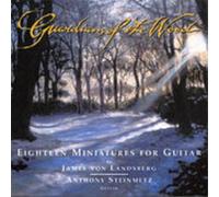Anthony Steinmetz - GUARDIANS OF THE WOOD Eighteen Miniatures For Guitar By James Von Landsberg
