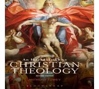 Anthony Towey An Introduction to Christian Theology Hardcover Book Anthony Towey Multicolor