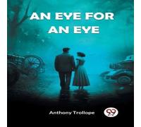 Anthony Trollope An Eye for an Eye (Edition2024) Paperback Book in White Anthony Trollope White