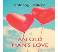 Anthony Trollope An Old Man's Love Paperback Book Anthony Trollope Multicolor