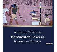 Anthony Trollope Barchester Towers:A Tale of Ecclesiastical Intrigue & Social Anthony Trollope Multicolor