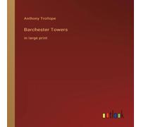 Anthony Trollope Barchester Towers:in large print Paperback Book Anthony Trollope Multicolor