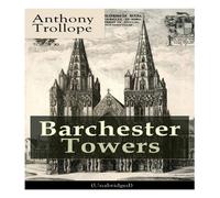 Anthony Trollope Barchester Towers (Unabridged): Victorian Classic Paperback Book Anthony Trollope Multicolor