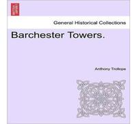 Anthony Trollope Barchester Towers. Vol. III. Paperback Book Anthony Trollope Multicolor