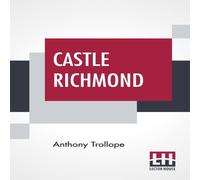 Anthony Trollope Castle Richmond: With An Introduction By Algar Thorold N/A Book Anthony Trollope Multicolor