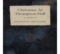 Anthony Trollope Christmas At Thompson Hall Paperback Book Anthony Trollope Multicolor
