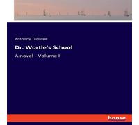 Anthony Trollope Dr. Wortle's School:A novel - Volume I Paperback Book Anthony Trollope Multicolor