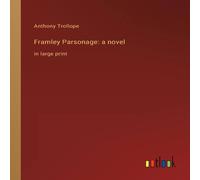 Anthony Trollope Framley Parsonage: a novel:in large print Paperback Book Anthony Trollope Multicolor