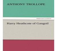 Anthony Trollope Harry Heathcote of Gangoil N/A Book Anthony Trollope Multicolor