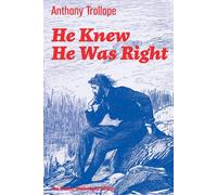 Anthony Trollope He Knew He Was Right (The Classic Unabridged Edition): Anthony Trollope Multicolor