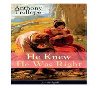 Anthony Trollope He Knew He Was Right (Unabridged): Psychological Novel Paperback Book Anthony Trollope Multicolor