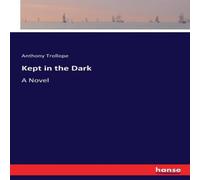 Anthony Trollope Kept in the Dark:A Novel Paperback Book Anthony Trollope Multicolor