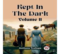 Anthony Trollope Kept In The Dark Volume II Paperback Book Anthony Trollope Multicolor