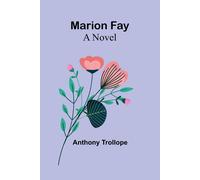 Anthony Trollope Marion Fay: A Novel Paperback Book Anthony Trollope Multicolor