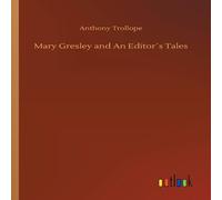 Anthony Trollope Mary Gresley & An Editor´s Tales Paperback Book Anthony Trollope Multicolor