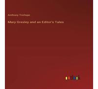 Anthony Trollope Mary Gresley & an Editor's Tales Hardcover Book Anthony Trollope Multicolor