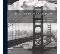 Anthony Trollope North America; Volume 2 Hardcover Book Anthony Trollope Multicolor