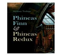 Anthony Trollope Phineas Finn & Phineas Redux: Historical Novel - Parliamentary Anthony Trollope Multicolor