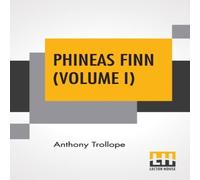 Anthony Trollope Phineas Finn (Volume I): The Irish Member Paperback Book Anthony Trollope Multicolor