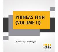 Anthony Trollope Phineas Finn (Volume II): The Irish Member Paperback Book Anthony Trollope Multicolor