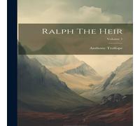 Anthony Trollope Ralph The Heir; Volume 1 Book - Paperback Anthony Trollope Multicolor