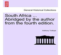 Anthony Trollope South Africa ... Abridged by the author from the fourth edition Anthony Trollope Multicolor