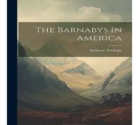 Anthony Trollope The Barnabys In America Book - Paperback Anthony Trollope Multicolor