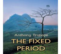 Anthony Trollope The Fixed Period Book - Paperback in Gold Anthony Trollope Gold
