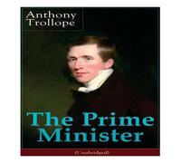 Anthony Trollope The Prime Minister (Unabridged): Parliamentary Novel Paperback Book Anthony Trollope Multicolor