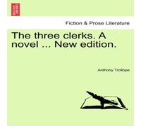Anthony Trollope The three clerks. A novel ... New edition. Paperback Book Anthony Trollope Multicolor