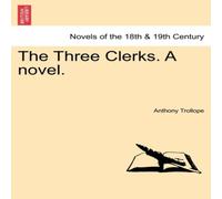 Anthony Trollope The Three Clerks. a Novel. Paperback Book Anthony Trollope Multicolor