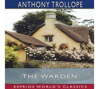 Anthony Trollope The Warden (Esprios Classics) Paperback Book Anthony Trollope Multicolor