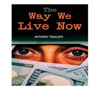 Anthony Trollope The Way We Live Now N/A Book Anthony Trollope Multicolor