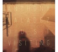 Anthony Valadez - Just Visiting