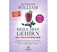Anthony William Heile dein Gehirn - Das Praxisprogramm: Band 2 von 2: (Hardback)