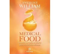 Anthony William Medical Food: Warum Obst und Gemüse als Heilmittel po (Hardback)