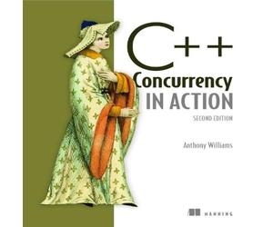 Anthony Williams C++ Concurrency in Action, 2E Paperback Book Anthony Williams Multicolor