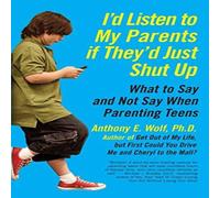 Anthony Wolf I'd Listen to My Parents If They'd Just Shut Up Paperback Book Anthony Wolf Multicolor