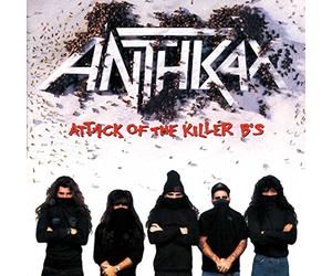 Anthrax - Attack Of The Killer B's