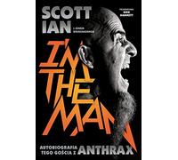 Anthrax I'm The Man: Autobiografia tego gościa z Anthrax