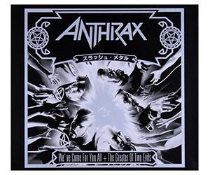 Anthrax - We've Come For You All & The Greater Of Two Evils