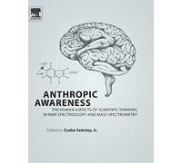 Anthropic Awareness: The Human Aspects of Scientific Thinking in NMR Spectroscopy and Mass Spectrometry
