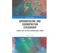 Anthropocene and Cosmopolitan Citizenship: Europe and the New International Order (Federalism Studies)