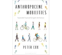 Anthropocene Mobilities: Sustainable Travel and Caring for the Commons